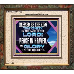 PEACE IN HEAVEN AND GLORY IN THE HIGHEST  Church Portrait  GWFAITH11758  "18X16"