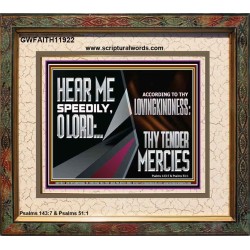 HEAR ME SPEEDILY O LORD ACCORDING TO THY LOVINGKINDNESS  Ultimate Inspirational Wall Art Portrait  GWFAITH11922  "18X16"