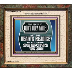 GIVE PRAISE TO GOD'S HOLY NAME  Unique Scriptural Picture  GWFAITH12018  "18X16"
