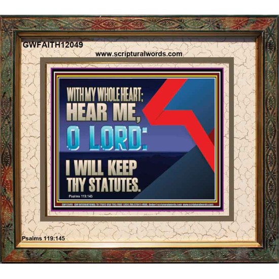 WITH MY WHOLE HEART I WILL KEEP THY STATUTES O LORD  Wall Art Portrait  GWFAITH12049  