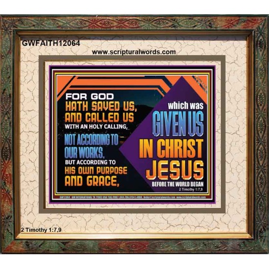 CALLED US WITH AN HOLY CALLING NOT ACCORDING TO OUR WORKS  Bible Verses Wall Art  GWFAITH12064  