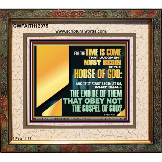 FOR THE TIME IS COME THAT JUDGEMENT MUST BEGIN AT THE HOUSE OF THE LORD  Modern Christian Wall Décor Portrait  GWFAITH12075  