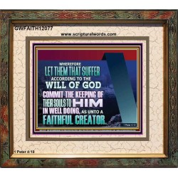 KEEP THY SOULS UNTO GOD IN WELL DOING  Bible Verses to Encourage Portrait  GWFAITH12077  "18X16"