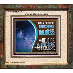 ABBA FATHER HATH SPOKEN IN HIS HOLINESS REJOICE  Contemporary Christian Wall Art Portrait  GWFAITH12086  