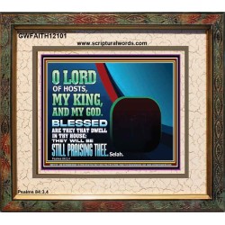 BLESSED ARE THEY THAT DWELL IN THY HOUSE O LORD OF HOSTS  Christian Art Portrait  GWFAITH12101  "18X16"