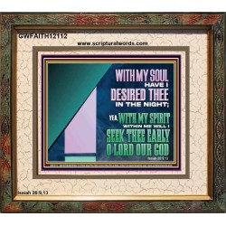 WITH MY SOUL HAVE I DERSIRED THEE IN THE NIGHT  Modern Wall Art  GWFAITH12112  "18X16"