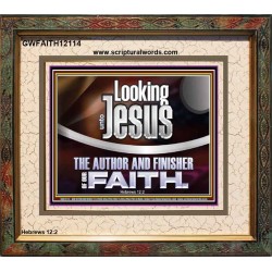 LOOKING UNTO JESUS THE AUTHOR AND FINISHER OF OUR FAITH  Modern Wall Art  GWFAITH12114  "18X16"
