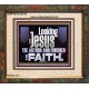 LOOKING UNTO JESUS THE AUTHOR AND FINISHER OF OUR FAITH  Décor Art Works  GWFAITH12116  