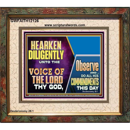 HEARKEN DILIGENTLY UNTO THE VOICE OF THE LORD THY GOD  Custom Wall Scriptural Art  GWFAITH12126  