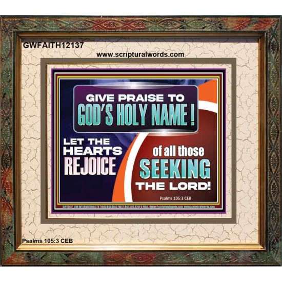 GIVE PRAISE TO GOD'S HOLY NAME  Unique Scriptural ArtWork  GWFAITH12137  