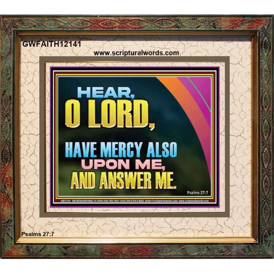 HAVE MERCY ALSO UPON ME AND ANSWER ME  Custom Art Work  GWFAITH12141  