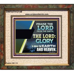 PRAISE THE LORD FROM THE EARTH  Unique Bible Verse Portrait  GWFAITH12149  "18X16"