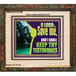 SAVE ME AND I SHALL KEEP THY TESTIMONIES  Inspirational Bible Verses Portrait  GWFAITH12163  