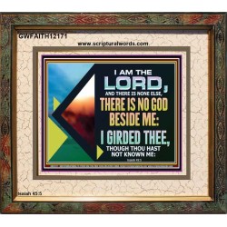 THERE IS NO GOD BESIDE ME  Bible Verse for Home Portrait  GWFAITH12171  "18X16"