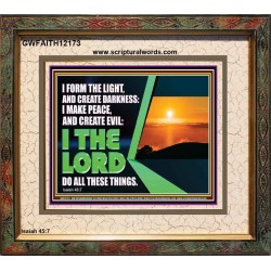 I FORM THE LIGHT AND CREATE DARKNESS DECLARED THE LORD  Printable Bible Verse to Portrait  GWFAITH12173  "18X16"