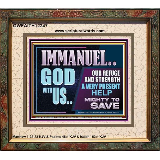 IMMANUEL GOD WITH US OUR REFUGE AND STRENGTH MIGHTY TO SAVE  Ultimate Inspirational Wall Art Portrait  GWFAITH12247  