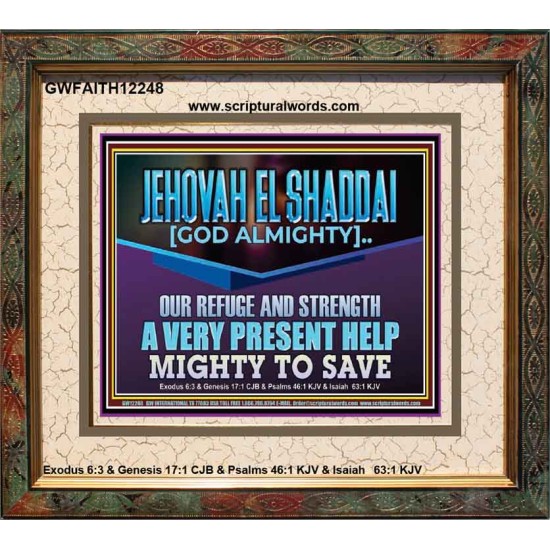JEHOVAH EL SHADDAI MIGHTY TO SAVE  Unique Scriptural Portrait  GWFAITH12248  
