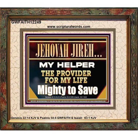JEHOVAH JIREH MY HELPER THE PROVIDER FOR MY LIFE  Unique Power Bible Portrait  GWFAITH12249  