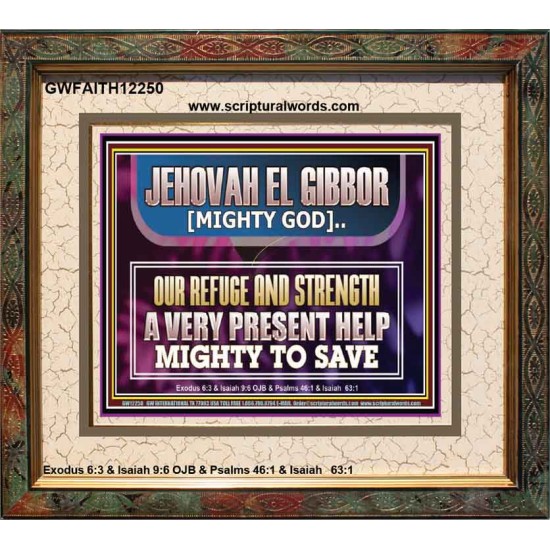 JEHOVAH EL GIBBOR MIGHTY GOD MIGHTY TO SAVE  Ultimate Power Portrait  GWFAITH12250  