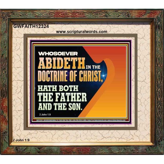 WHOSOEVER ABIDETH IN THE DOCTRINE OF CHRIST  Righteous Living Christian Portrait  GWFAITH12324  