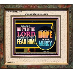 THE EYE OF THE LORD IS UPON THEM THAT FEAR HIM  Church Portrait  GWFAITH12356  "18X16"