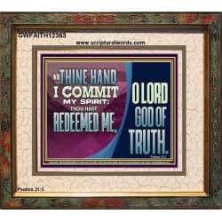 REDEEMED ME O LORD GOD OF TRUTH  Righteous Living Christian Picture  GWFAITH12363  "18X16"