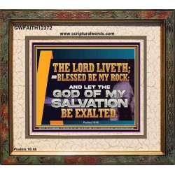 THE LORD LIVETH BLESSED BE MY ROCK  Righteous Living Christian Portrait  GWFAITH12372  "18X16"