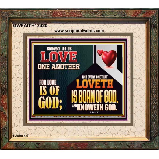 EVERY ONE THAT LOVETH IS BORN OF GOD AND KNOWETH GOD  Unique Power Bible Portrait  GWFAITH12420  