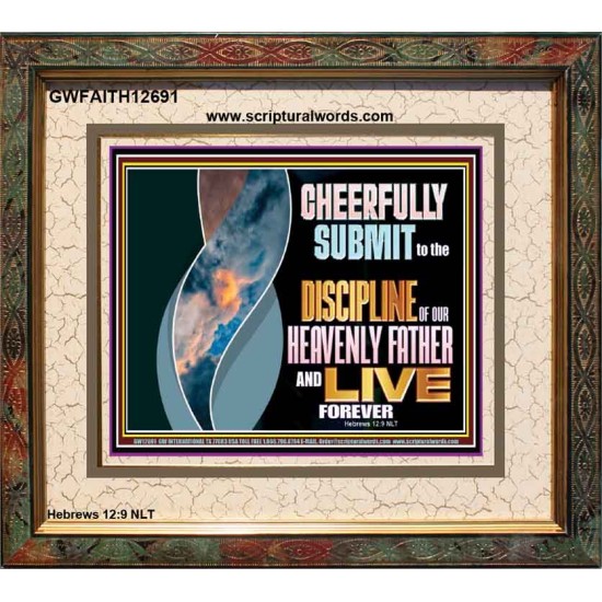 CHEERFULLY SUBMIT TO THE DISCIPLINE OF OUR HEAVENLY FATHER  Scripture Wall Art  GWFAITH12691  