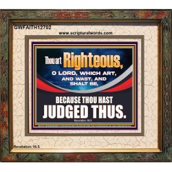 THOU ART RIGHTEOUS O LORD  Christian Portrait Wall Art  GWFAITH12702  "18X16"