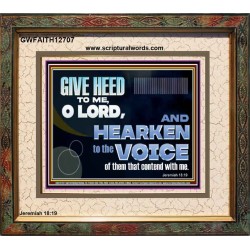 GIVE HEED TO ME O LORD  Scripture Portrait Signs  GWFAITH12707  "18X16"