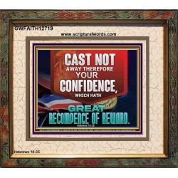 CONFIDENCE WHICH HATH GREAT RECOMPENCE OF REWARD  Bible Verse Portrait  GWFAITH12719  "18X16"