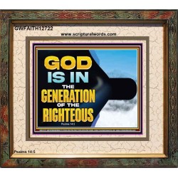 GOD IS IN THE GENERATION OF THE RIGHTEOUS  Scripture Art  GWFAITH12722  "18X16"
