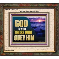 GOD IS WITH THOSE WHO OBEY HIM  Scripture Art Prints Portrait  GWFAITH12723  "18X16"