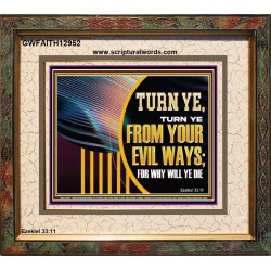 TURN FROM YOUR EVIL WAYS  Religious Wall Art   GWFAITH12952  "18X16"