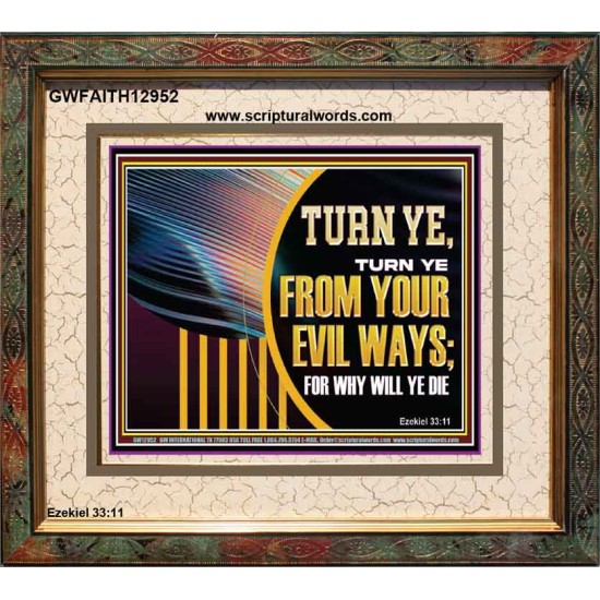 TURN FROM YOUR EVIL WAYS  Religious Wall Art   GWFAITH12952  