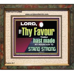 THY FAVOUR HAST MADE MY MOUNTAIN TO STAND STRONG  Modern Christian Wall Décor Portrait  GWFAITH12960  "18X16"
