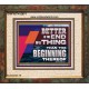 BETTER IS THE END OF A THING THAN THE BEGINNING THEREOF  Contemporary Christian Wall Art Portrait  GWFAITH12971  