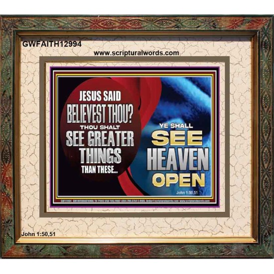 BELIEVEST THOU THOU SHALL SEE GREATER THINGS HEAVEN OPEN  Unique Scriptural Portrait  GWFAITH12994  