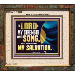 THE LORD IS MY STRENGTH AND SONG AND MY SALVATION  Righteous Living Christian Portrait  GWFAITH13033  "18X16"