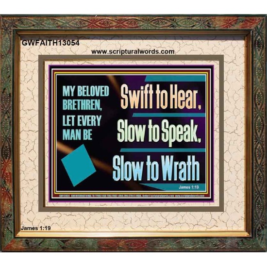 SWIFT TO HEAR SLOW TO SPEAK SLOW TO WRATH  Church Decor Portrait  GWFAITH13054  
