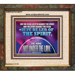 BE LED OF THE SPIRIT  Eternal Power Portrait  GWFAITH13071  "18X16"