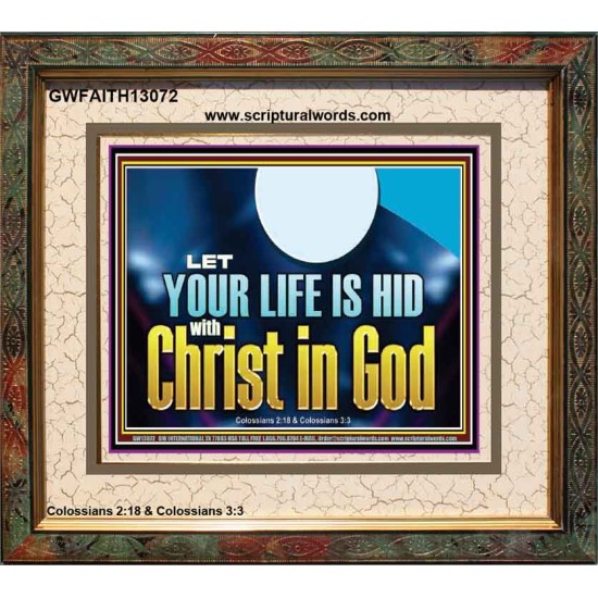 LET YOUR LIFE IS HID WITH CHRIST IN GOD  Church Office Portrait  GWFAITH13072  