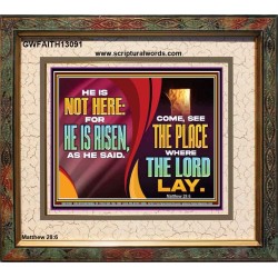 HE IS NOT HERE FOR HE IS RISEN  Children Room Wall Portrait  GWFAITH13091  "18X16"