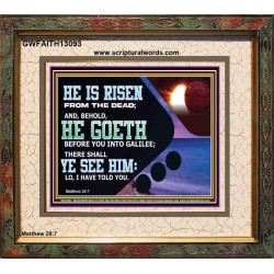 HE IS RISEN FROM THE DEAD  Bible Verse Portrait  GWFAITH13093  "18X16"