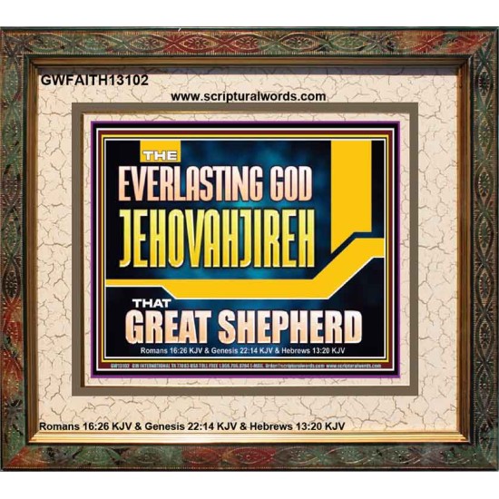 EVERLASTING GOD JEHOVAHJIREH THAT GREAT SHEPHERD  Scripture Art Prints  GWFAITH13102  