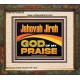 JEHOVAH JIREH GOD OF MY PRAISE  Bible Verse Art Prints  GWFAITH13118  