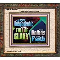JOY UNSPEAKABLE AND FULL OF GLORY THE OBEDIENCE OF FAITH  Christian Paintings Portrait  GWFAITH13130  "18X16"