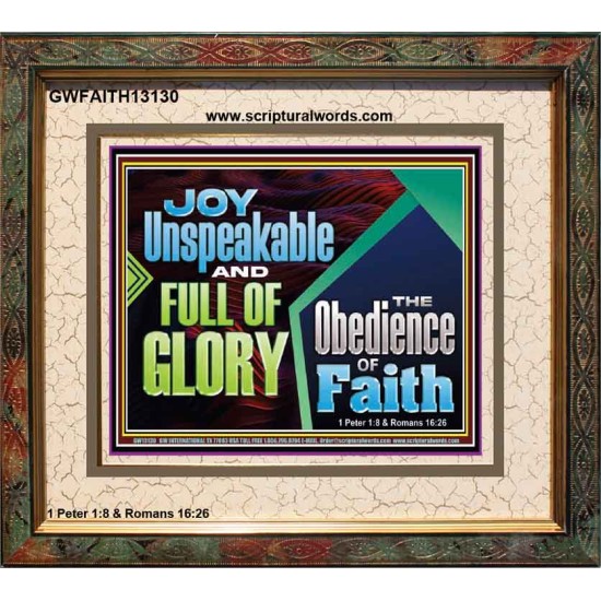 JOY UNSPEAKABLE AND FULL OF GLORY THE OBEDIENCE OF FAITH  Christian Paintings Portrait  GWFAITH13130  