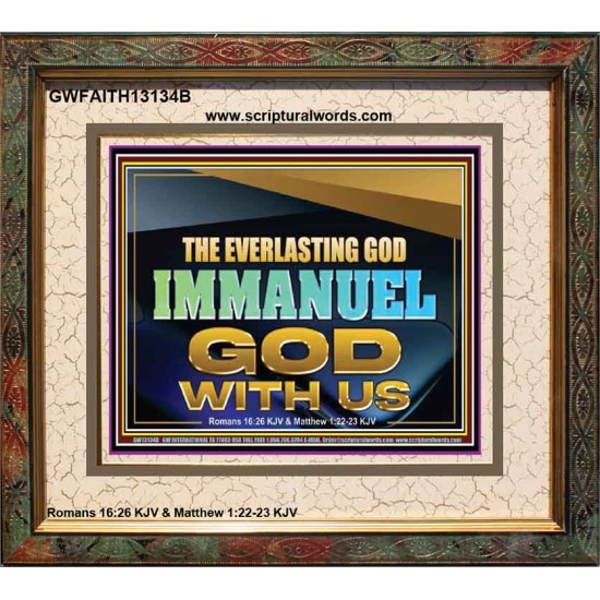 THE EVERLASTING GOD IMMANUEL..GOD WITH US  Scripture Art Portrait  GWFAITH13134B  
